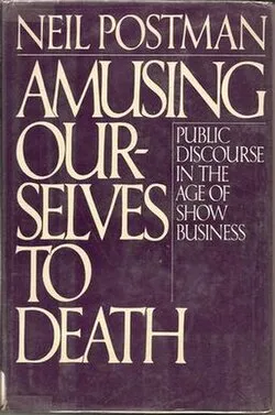 Amusing Ourselves to Death first-edition cover